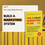 How to build a complete marketing system using The 1-Page Marketing Plan step-by-step guide
