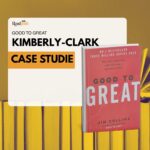Case study on Kimberly-Clark's transformation into an industry leader using the Hedgehog Concept for strategic growth.