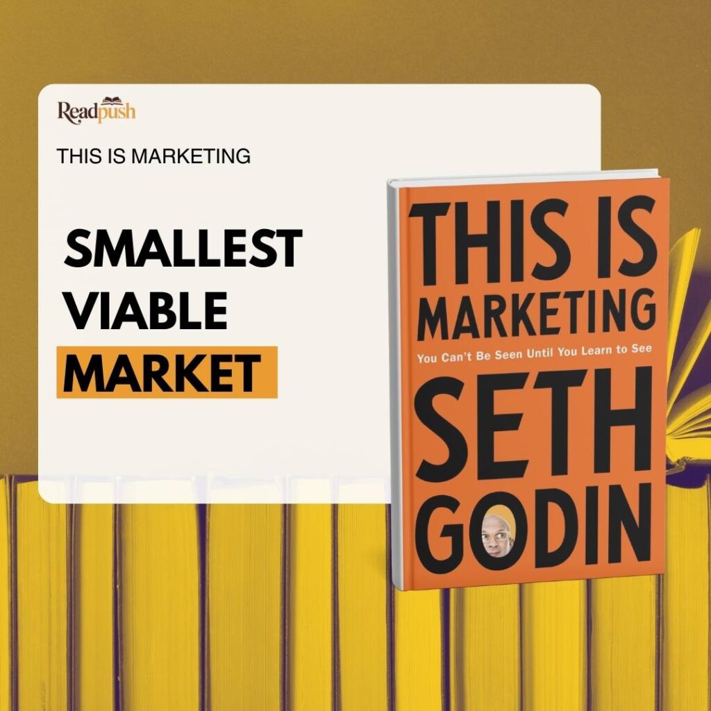 Smallest viable market: Why Focus Builds Stronger Businesses From This Is Marketing