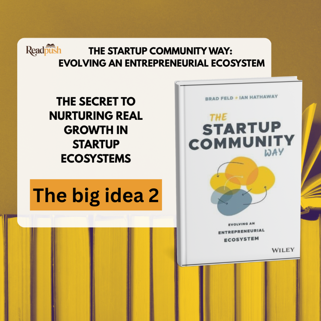 You cannot control a startup community; you must guide it: The secret to nurturing real growth in startup ecosystems (from the startup community way).