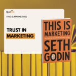 Trust in marketing: Why Consistency Builds Loyalty From This Is Marketing