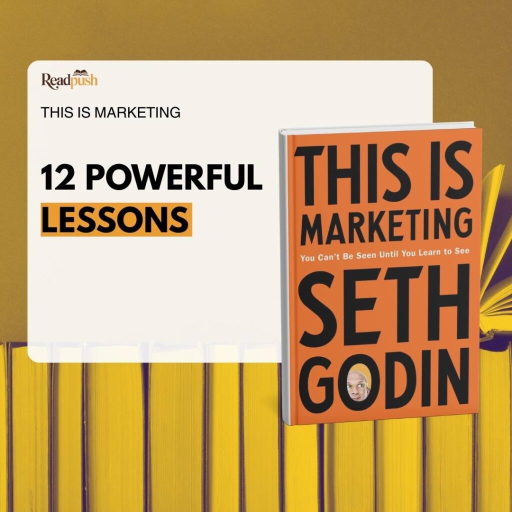 12 Powerful Lessons from This Is Marketing for Ambitious Professionals