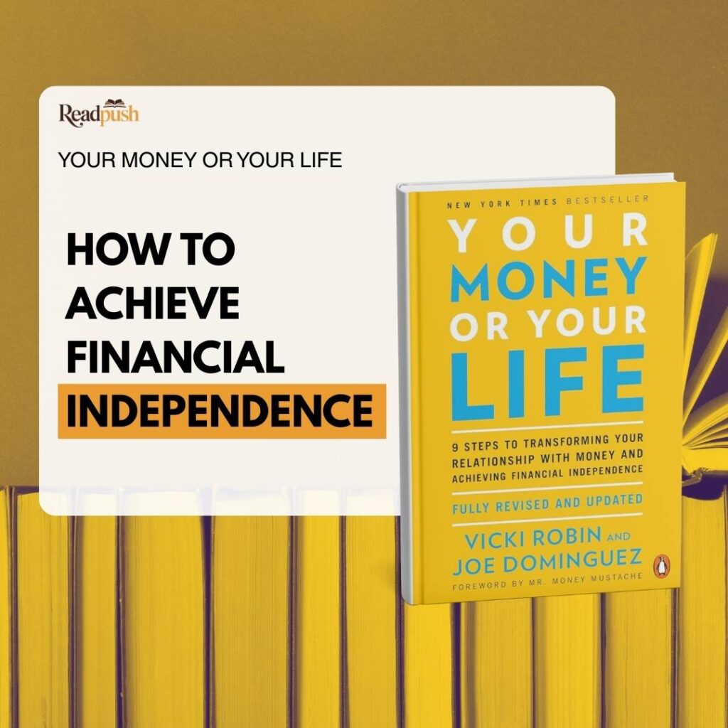 How to achieve financial independence using the nine step Life Energy and Money framework from your money or your life: step by step guide