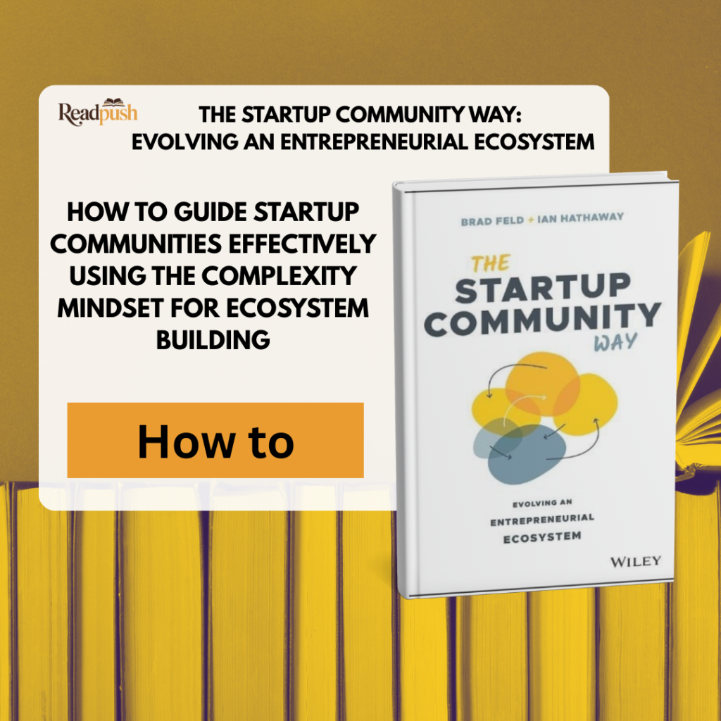 How to guide startup communities effectively using the complexity mindset for ecosystem building: Step-by-step guide