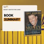 Overview of "Money: Master the Game," summarizing essential lessons on financial freedom and investment strategies.