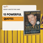 An image showcasing "Money: Master the Game" with 15 powerful quotes about financial success and mindset.